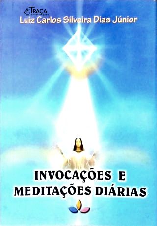 Invocações e Meditações Diárias