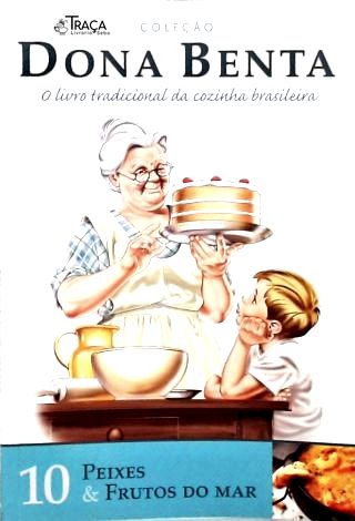 Dona Benta: Peixes & Frutos Do Mar