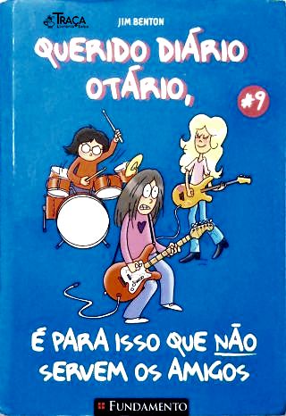 Querido Diário Otário, É Para Isso Que Não Servem Os Amigos