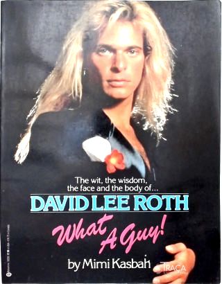 David Lee Roth: What a Guy!