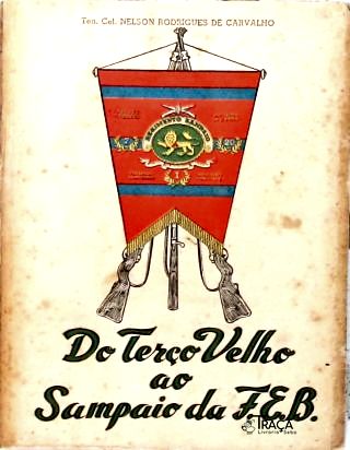 Do Terço Velho ao Sampaio da F.E.B.