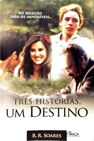 Três Histórias, Um Destino