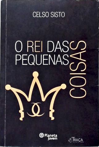 O Rei das Pequenas Coisas