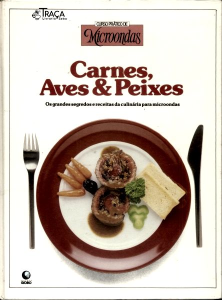 Gastronomia: Culinária. Curso Prático De Microondas. Conhecendo O Microondas. Utensílios Que Podem S