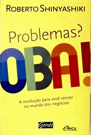 Problemas? Oba!