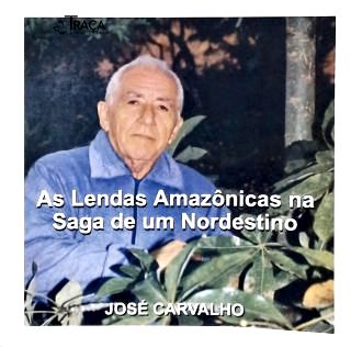 As Lendas Amazônicas na Saga de um Nordestino