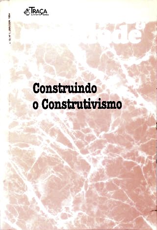 Construindo o Construtivismo: Educação e Realidade - Vol. 19 Nº 1
