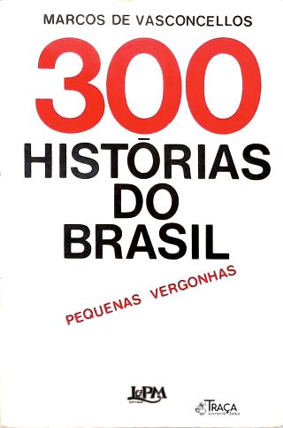 300 Histórias Do Brasil