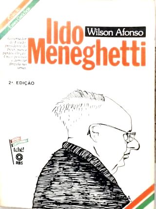 Esses Gaúchos: Ildo Meneghetti