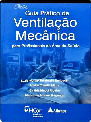 Guia Prático de Ventilação Mecânica para Profissionais da Área da Saúde