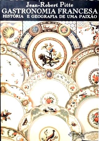 Gastronomia Francesa: História e Geografia de Uma Paixão
