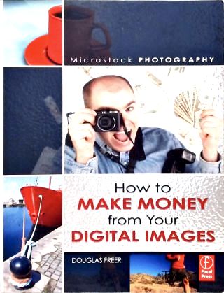 Microstock Photography: How to Make Money from Your Digital Images