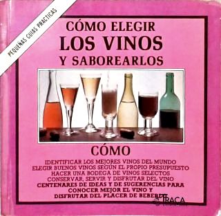 Cómo Elegir Los Vinos y Saborearlos