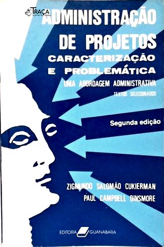 Administração de Projetos: Caracterização e Problemática