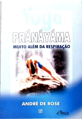 Pránáyáma: Muito Além da Respiração