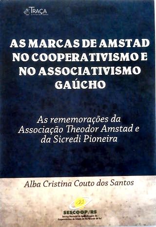 As Marcas de Amstad no Cooperativismo e no Associativismo Gaúcho