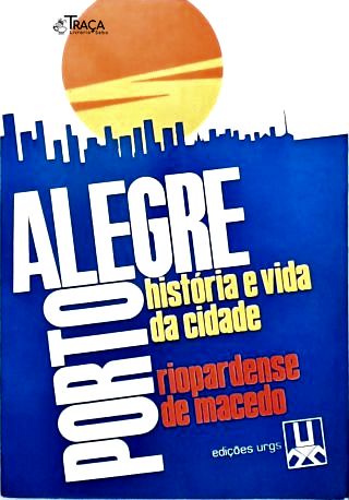 Porto Alegre: História e Vida da Cidade