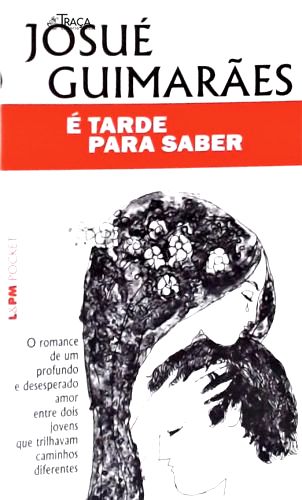 É Tarde Para Saber