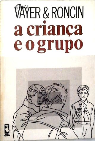 A Criança e o Grupo