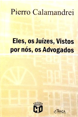 Eles, Os Juízes, Vistos Por Nós, Os Advogados