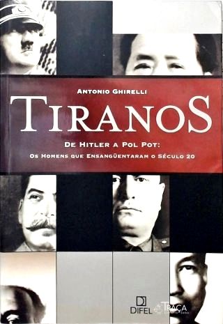Tiranos: De Hitler a Pol Pot