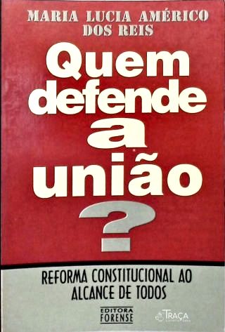 Quem defende a União? Reforma Constitucional ao Alcance de Todos