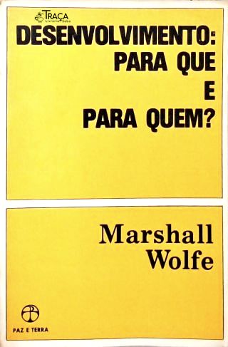 Desenvolvimento: Para Que e Para Quem?