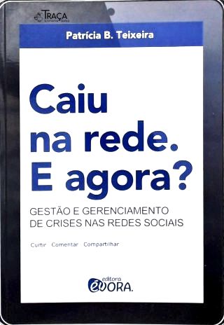 Caiu Na Rede. E Agora?