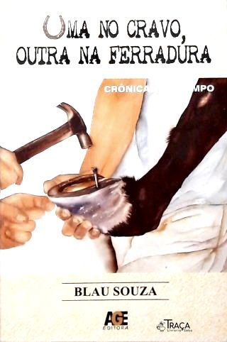 Uma No Cravo, Outra Na Ferradura