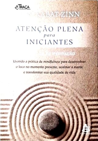 Atenção Plena para Iniciantes (Inclui Cd de meditação)