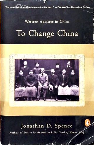 To Change China: Western Advisers in China