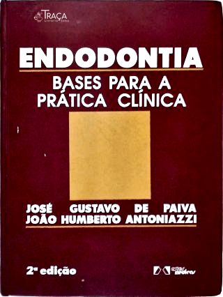 Endodontia: Bases para a Prática Clínica