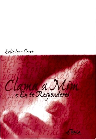 Clama a Mim... e Eu te Responderei
