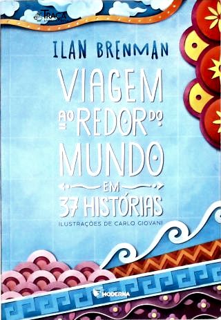 Viagem ao redor do mundo em 37 histórias
