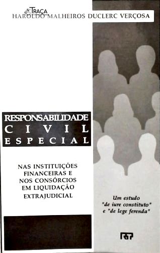Responsabilidade Civil Especial nas Insituições Financeiras e nos Consórcios em Liquidação Extrajudi
