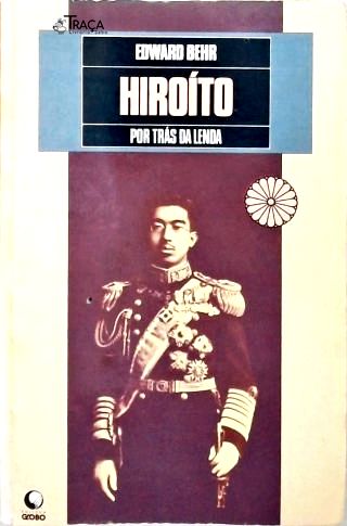 Hiroíto: Por Trás Da Lenda