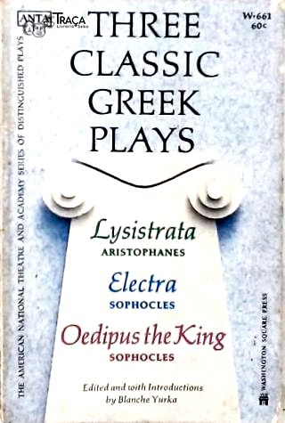 Three Classic Greek Plays: Lysistrata - Electra - Oedipus King