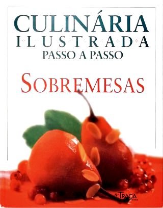 Culinária Ilustrada Passo A Passo - Sobremesas