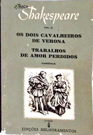 Os Dois Cavaleiros De Verona - Trabalhos De Amor Perdidos