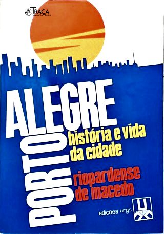 Porto Alegre: História e Vida da Cidade
