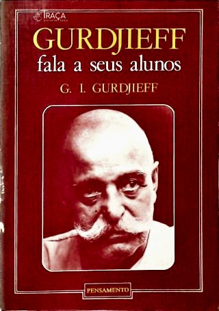 Gurdjieff fala a seus Alunos