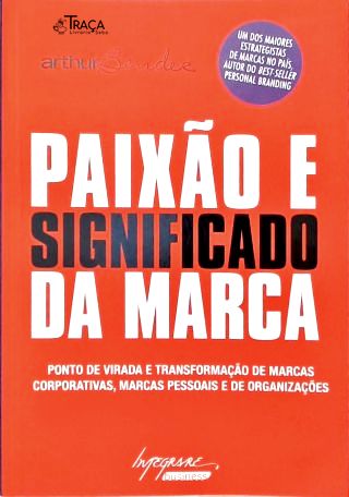 Paixão E Significado Da Marca (Autografado)