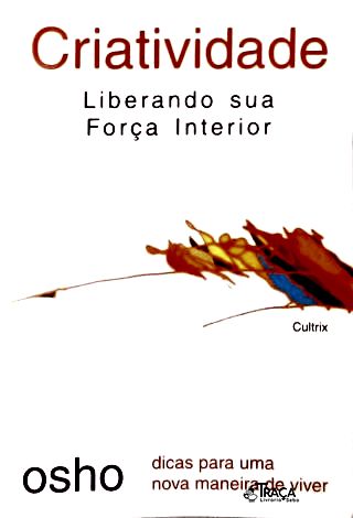 Criatividade: Liberando Sua Capacidade De Invenção
