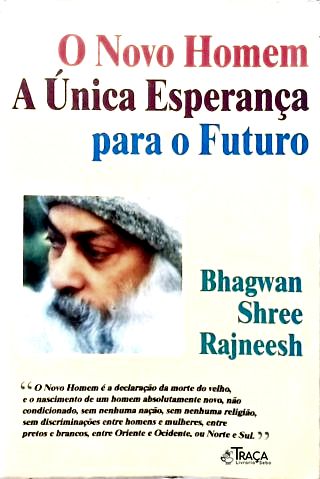 O Novo Homem: A ùnica Esperança para o Futuro