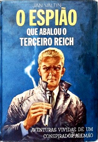 O Espião que Abalou o Terceiro Reich