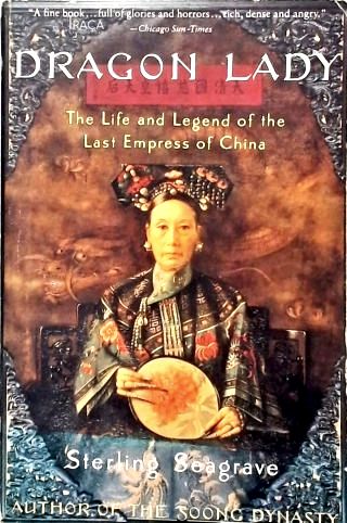 Dragon Lady: The Life and Legend of the Last Empress of China