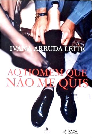 Ao Homem Que Não Me Quis