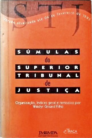 Súmulas do Tribunal Superior de Justiça atualizadas até 04-02-93