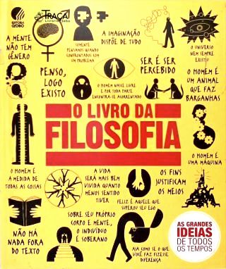 O Livro Da Filosofia - As Grandes Ideias De Todos Os Tempos