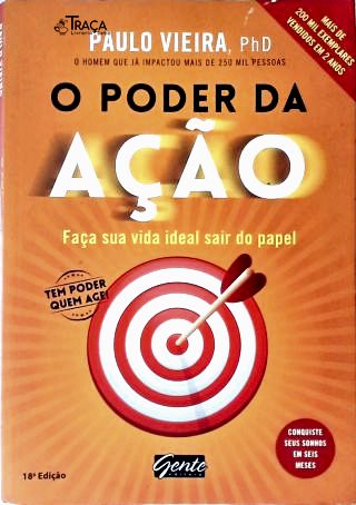 O Poder Da Ação - Faça Sua Vida Ideal Sair Do Papel